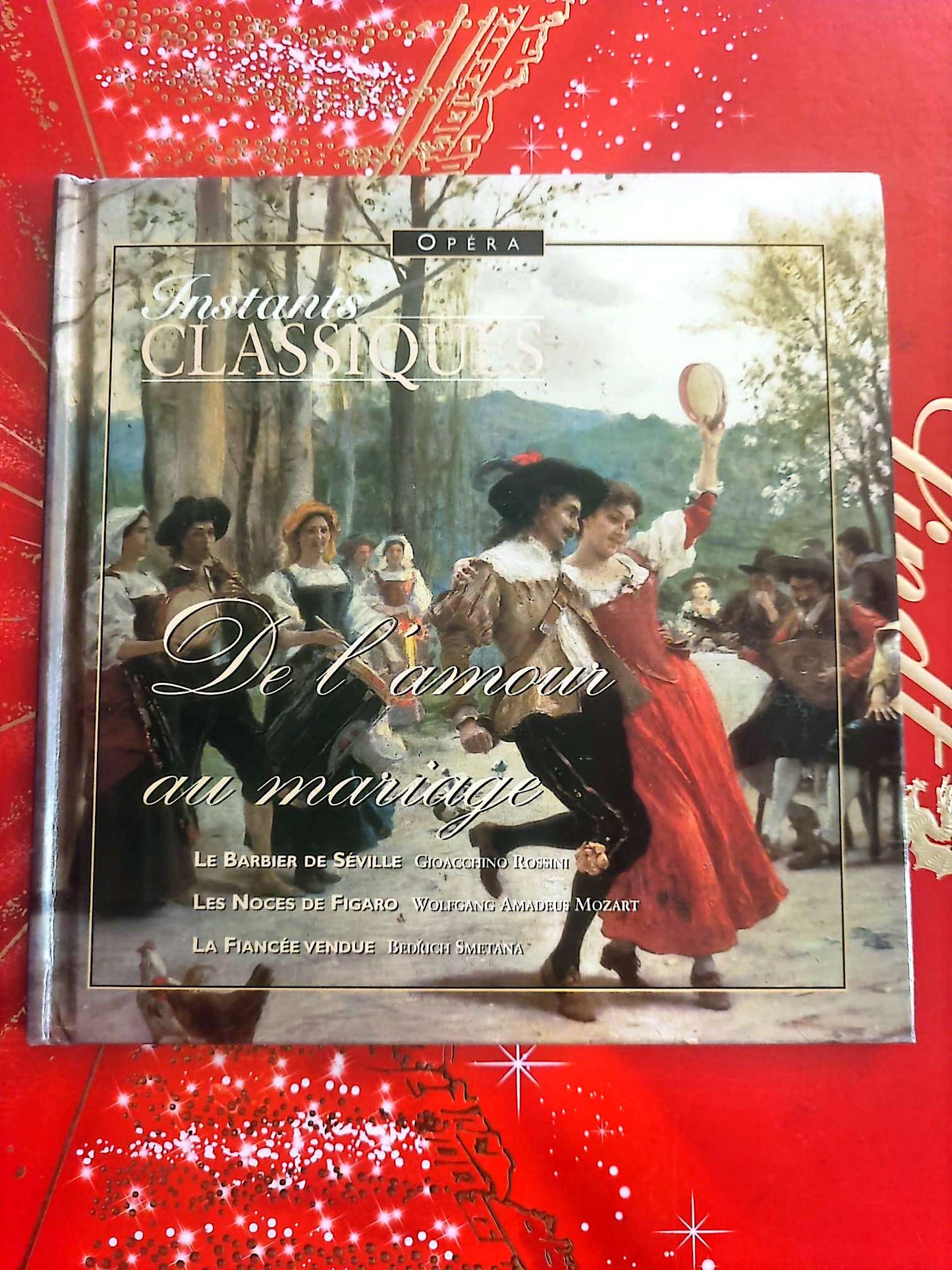 Instants Classiques – Opéra – De l’amour au mariage – Livre + CD Audio inclus cd livre