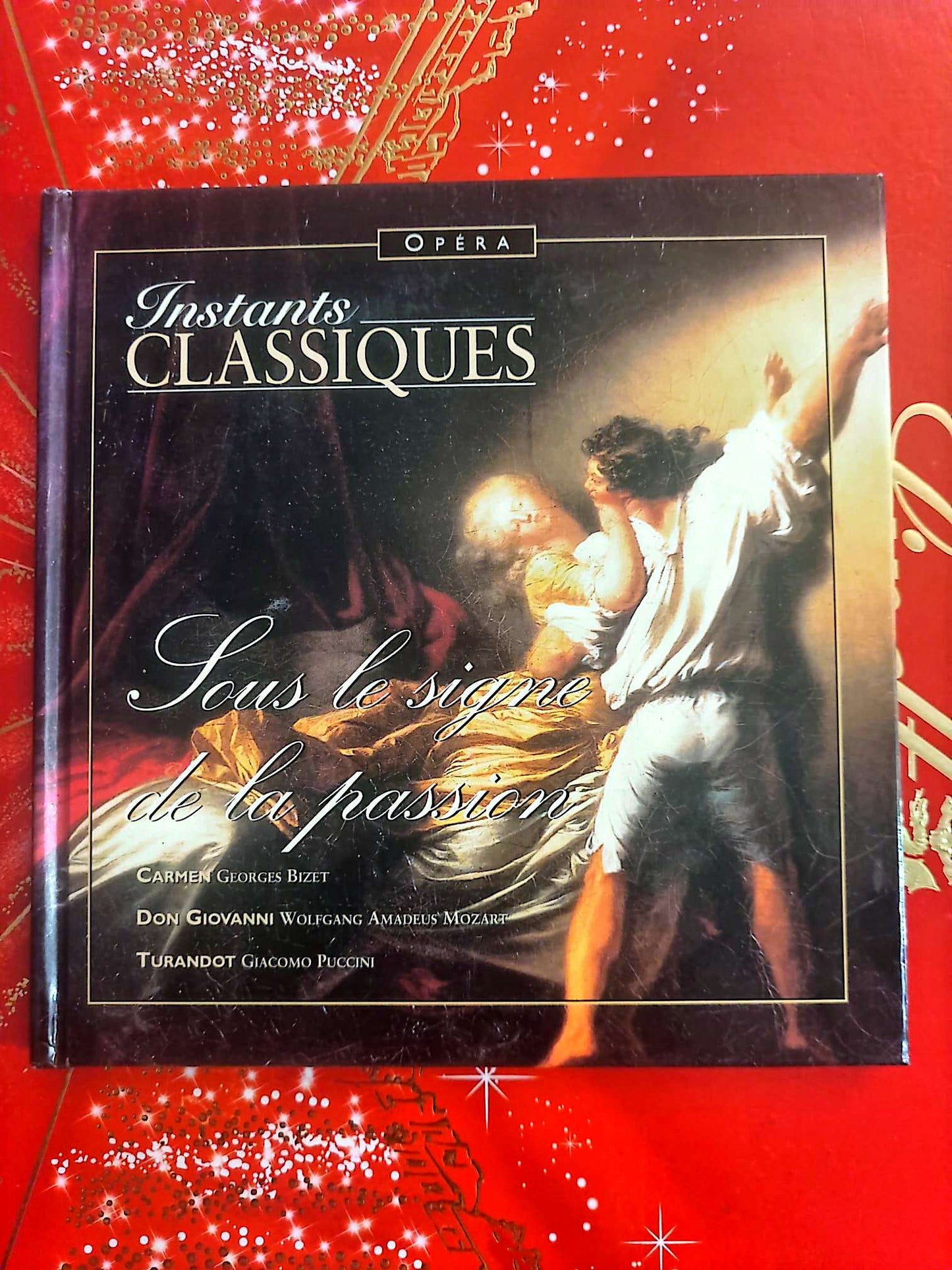 Instants Classiques – Sous le signe de la passion – Opéra – Livre + CD Audio inclus – Bizet Mozart Puccini cd livre
