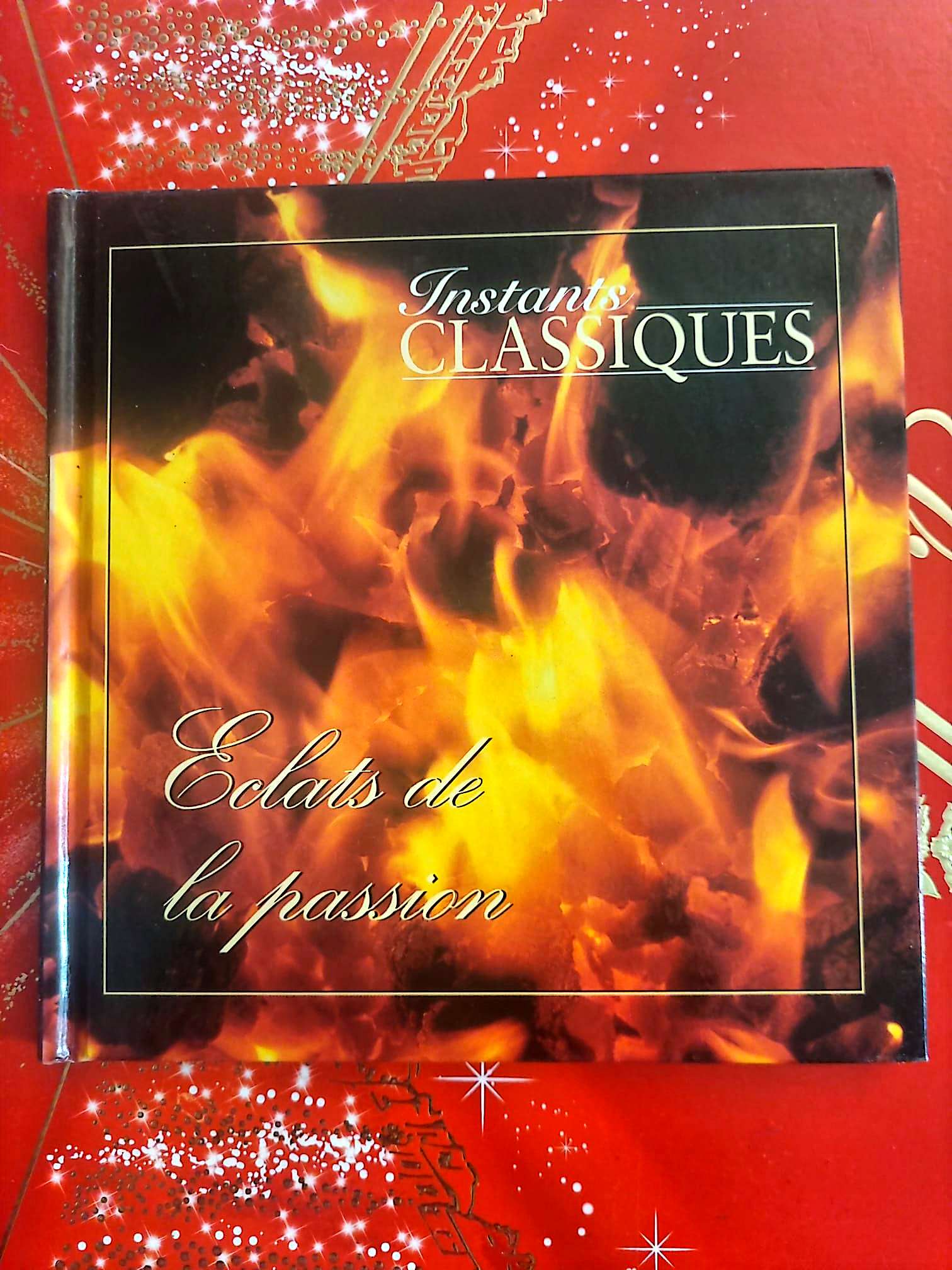 Instants Classiques – Éclats de la passion – Livre + CD Audio inclus – Musique classique intense cd livre