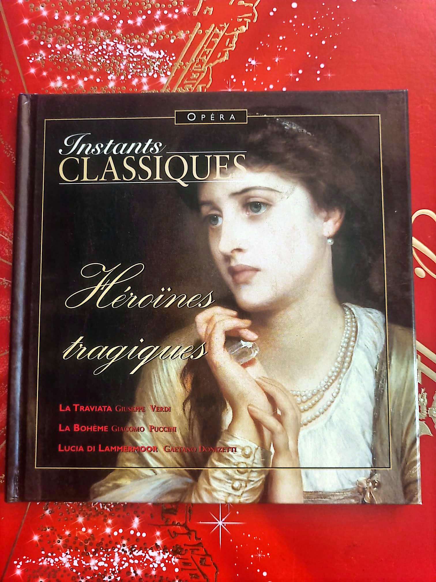 Instants Classiques – Opéra – Héroïnes tragiques – Livre + CD Audio inclus – Opéra classique cd livre