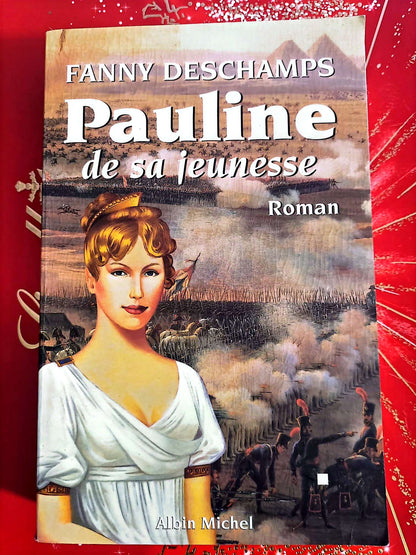Pauline de sa jeunesse – Fanny Deschamps – Roman Historique livre
