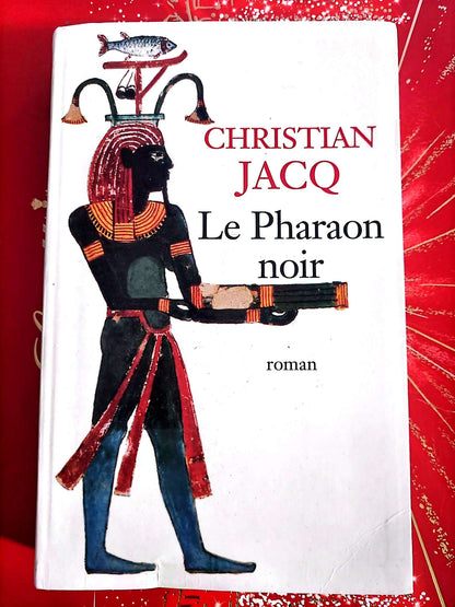 Le Pharaon noir – Christian Jacq – Roman Historique Égypte livre