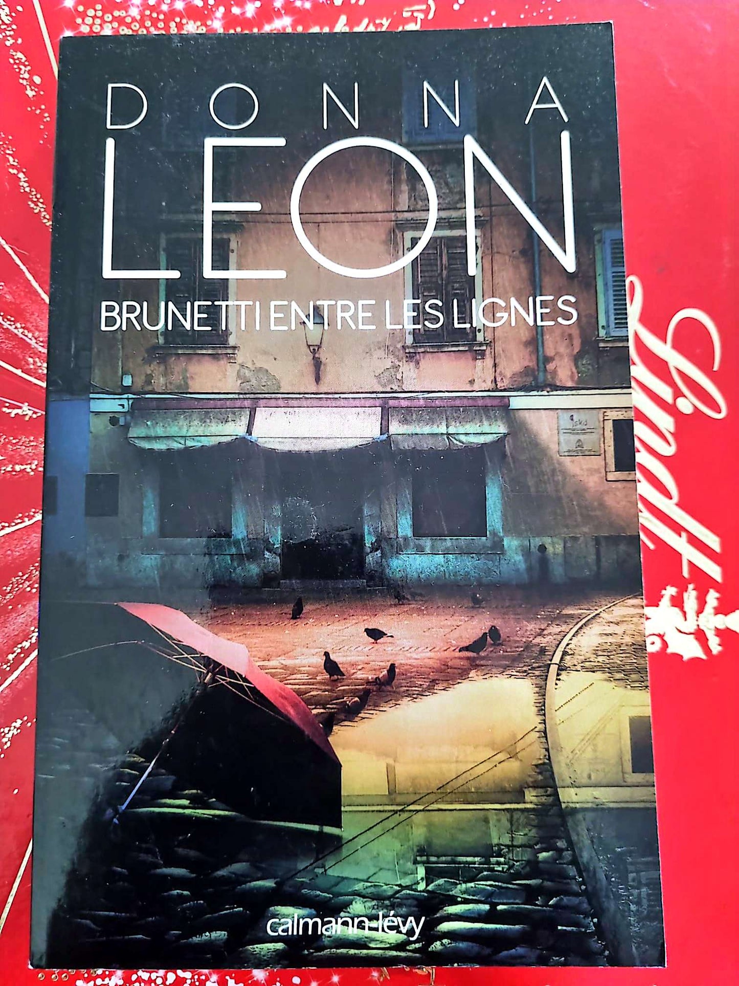 Brunetti entre les lignes – Donna Leon – Roman policier – Calmann-Lévy livre