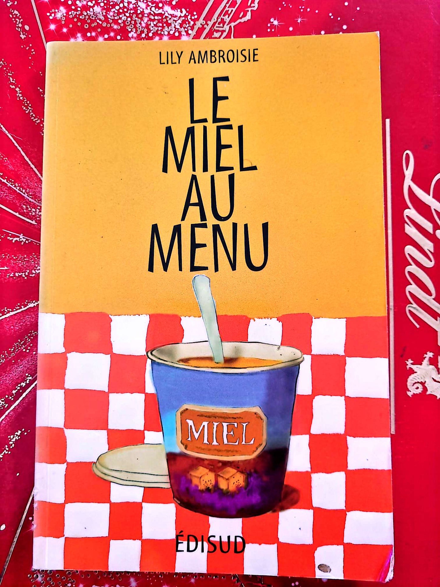 Le Miel au Menu – Lily Ambroisie – Livre de recettes – Édisud livre de cuisine