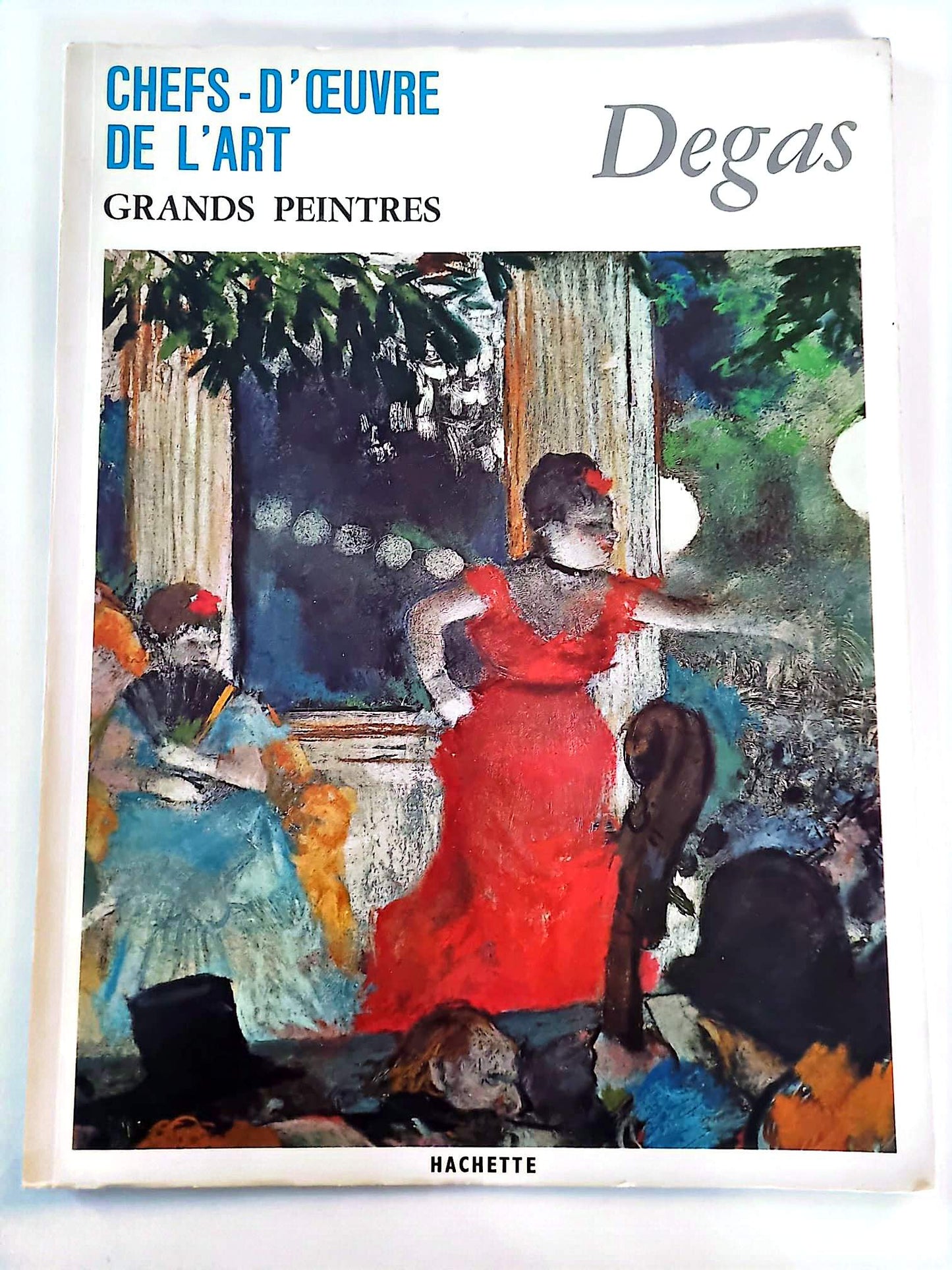Degas – Chefs-d’œuvre de l’art – Grands peintres – Livre d’art illustré – Hachette