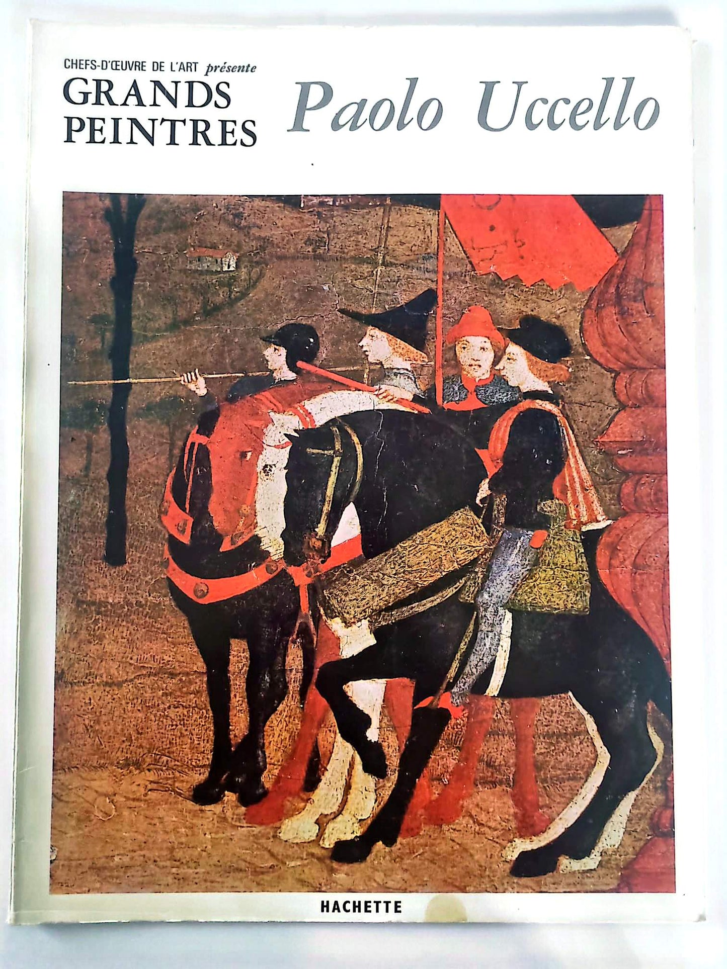 Paolo Uccello – Chefs-d’œuvre de l’art – Grands peintres – Livre d’art illustré – 12 pages – Hachette