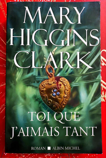 Toi que j’aimais tant – Mary Higgins Clark – Roman policier livre