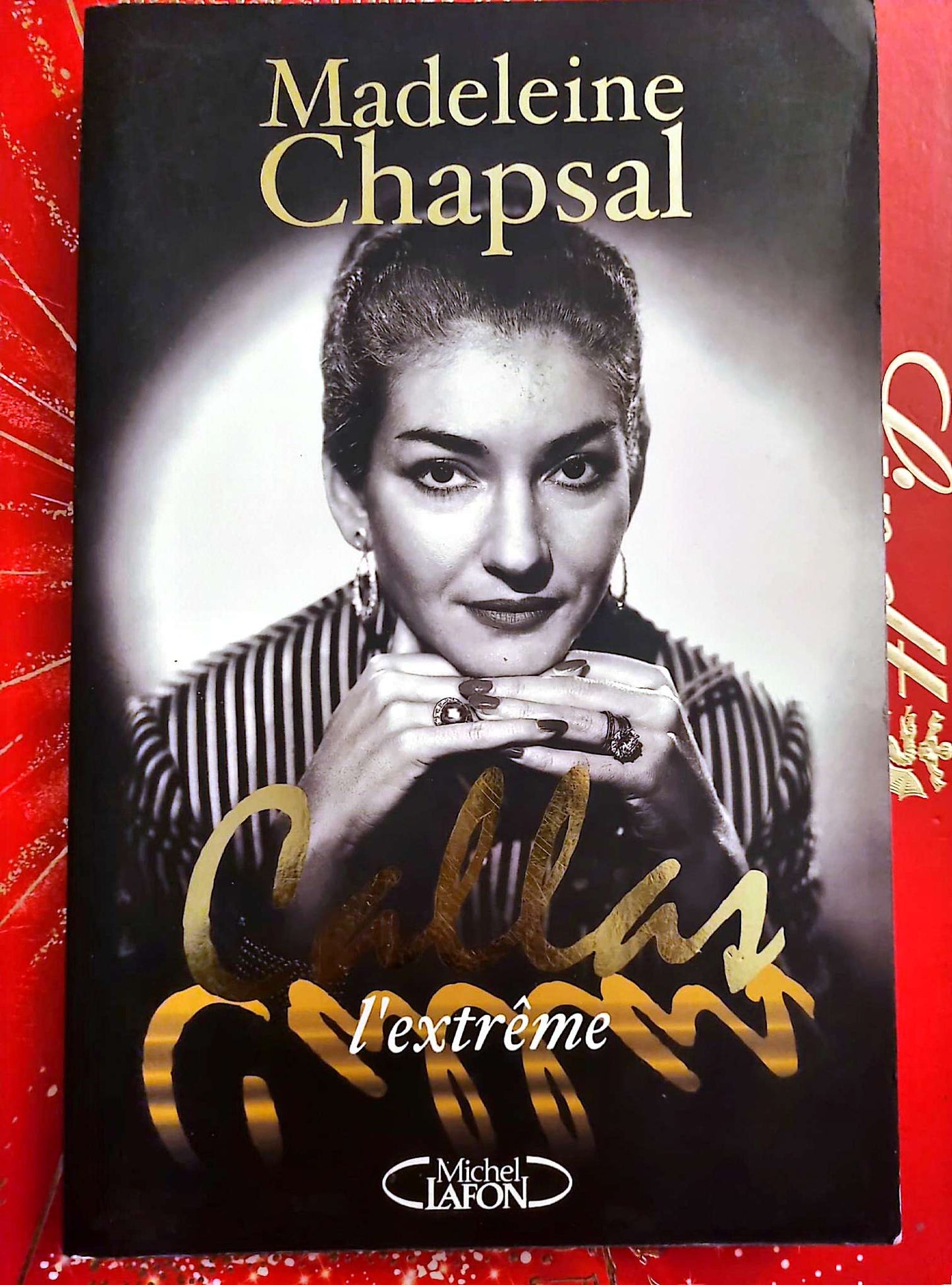 Callas l’extrême – Madeleine Chapsal – Biographie livre