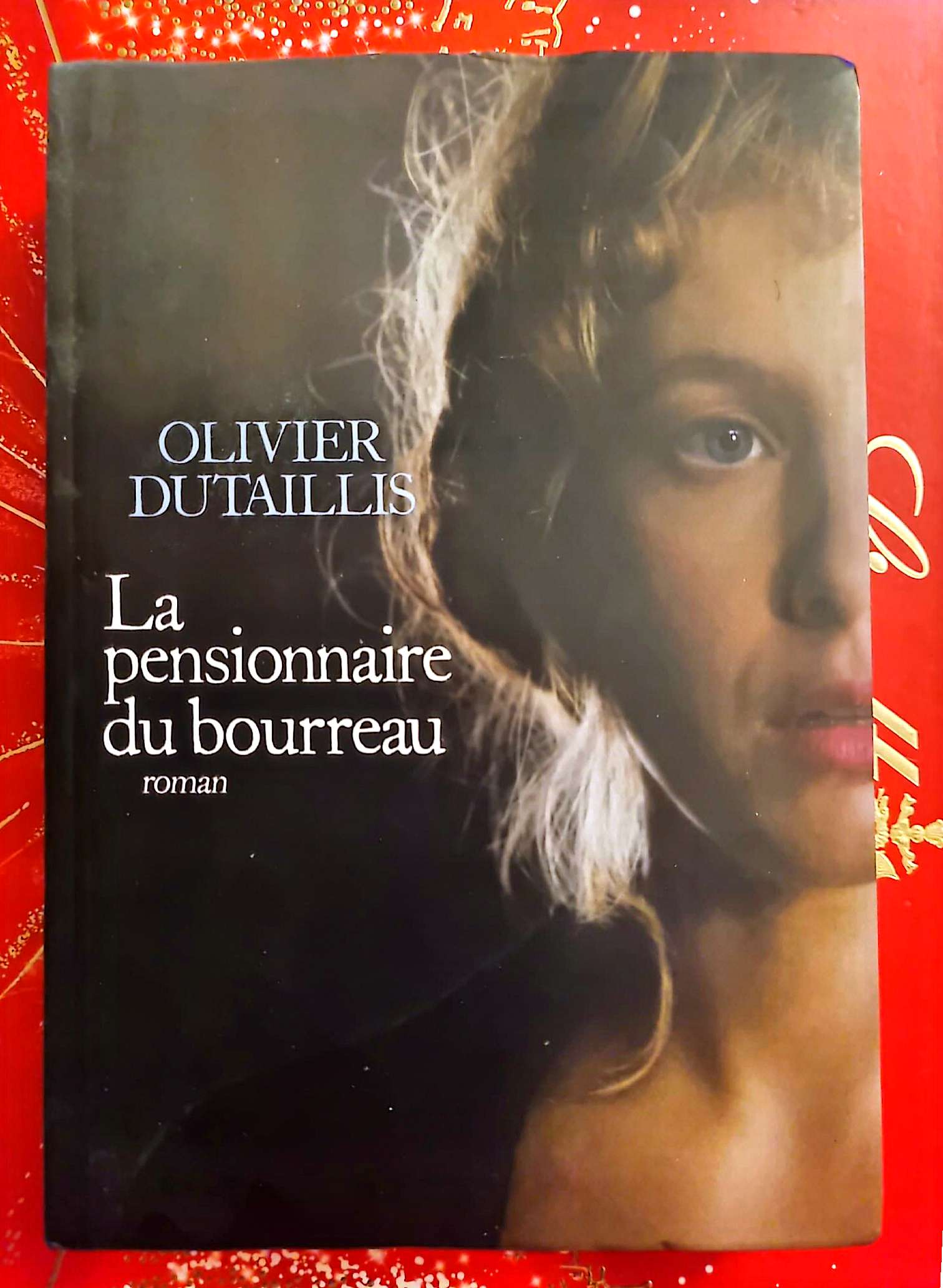 La Pensionnaire du bourreau – Olivier Dutaillis – Roman historique livre