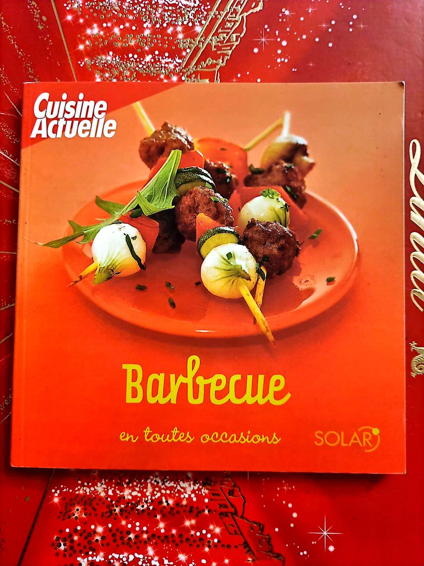 Barbecue en toutes occasions – Cuisine Actuelle – Livre de recettes – Solar livre de cuisine