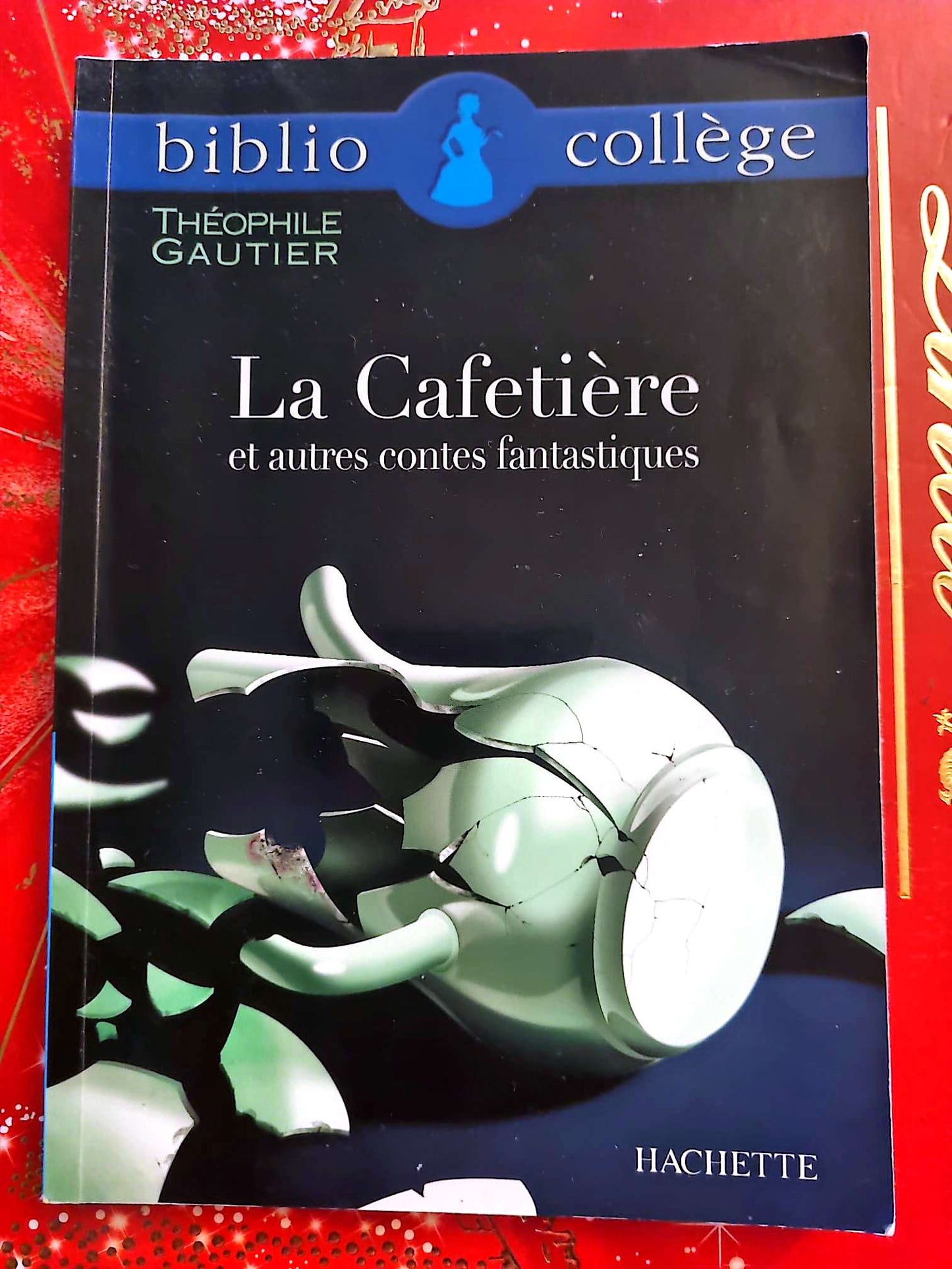 La Cafetière et autres contes fantastiques – Théophile Gautier – Biblio Collège – Hachette livre