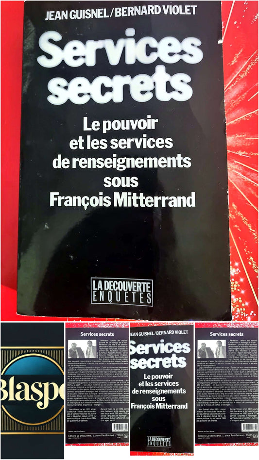 Services secrets – Le pouvoir et les services de renseignements sous François Mitterrand – Livre enquête livre