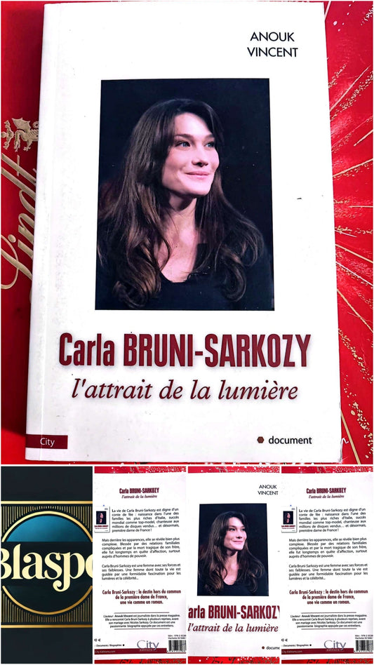 Carla Bruni-Sarkozy – L’attrait de la lumière – Anouk Vincent – Biographie livre
