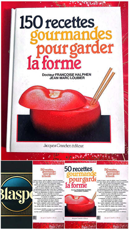 150 recettes gourmandes pour garder la forme – Livre cuisine et santé – Jacques Grancher