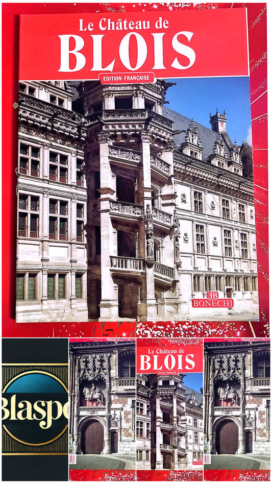 Le Château de Blois – Édition française – Livre illustré patrimoine – Bonechi