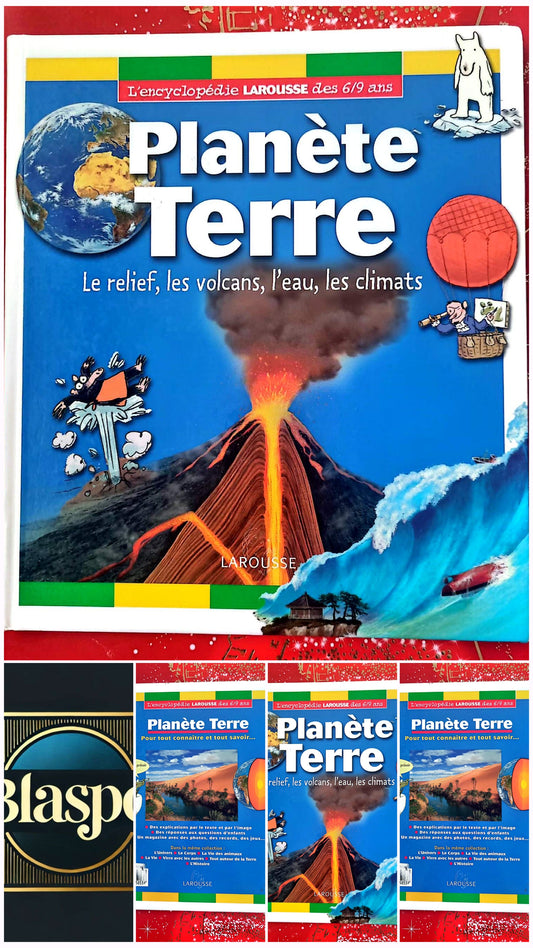Planète Terre – L’encyclopédie Larousse des 6/9 ans – Livre éducatif – Français