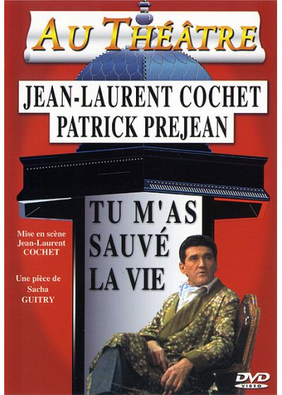 DVD Au théâtre jean Laurent cochet Patrick prejean tu m'a sauvé la vie